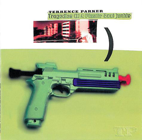 Terrence Parker : Tragedies Of A Plastic Soul Junkie (CD, Album)