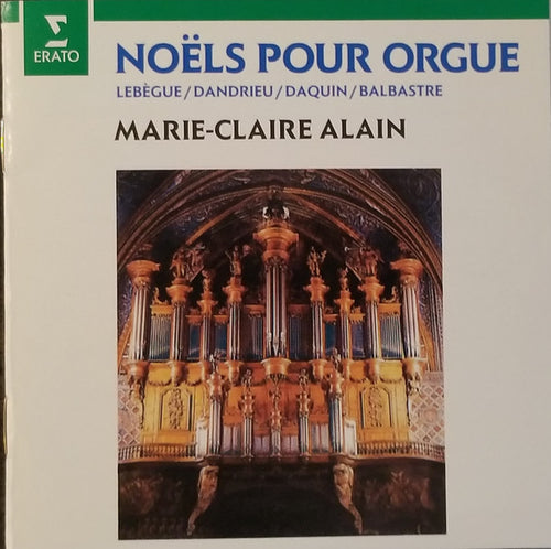 Marie-Claire Alain / Lebègue*, Dandrieu*, Daquin*, Balbastre* : Noëls Pour Orgue (CD, Album)