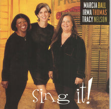 Load image into Gallery viewer, Marcia Ball, Irma Thomas, Tracy Nelson : Sing It! (CD, Album)
