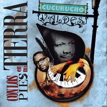 Load image into Gallery viewer, Cucurucho Valdés* : Con Los Pies En Mi Tierra (CD)
