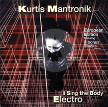 Load image into Gallery viewer, Kurtis Mantronik : I Sing The Body Electro (CD, Album)

