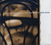 Load image into Gallery viewer, Various : As Long As You're Living Yours: The Music Of Keith Jarrett (CD, Album)
