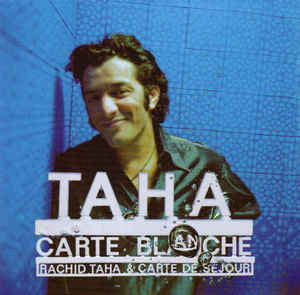 Rachid Taha & Carte De Séjour : Carte Blanche (2xCD, Comp)