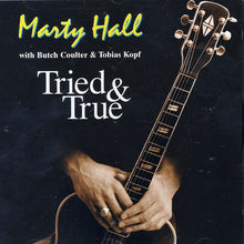 Load image into Gallery viewer, Marty Hall : Tried &amp; True (CD, Album)
