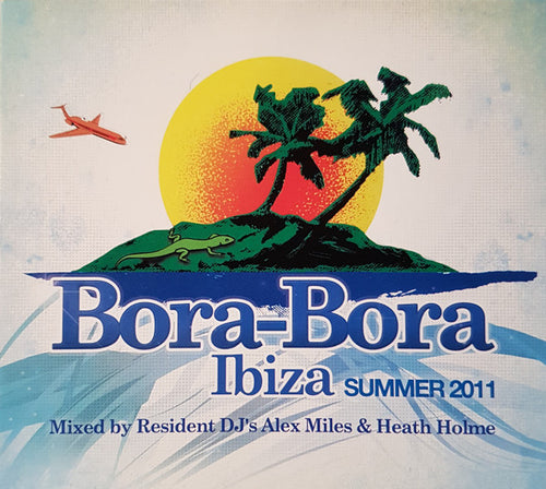 Alex Miles & Heath Holme : Bora-Bora Ibiza Summer 2011 (2xCD, Comp, Mixed)