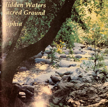 Load image into Gallery viewer, Sophia (6) : Hidden Waters / Sacred Ground (CD, Album, RE)
