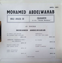Load image into Gallery viewer, محمد عبد الوهاب* = Mohamed Abdelwahab* : قولي عملك ايه قلبي / شبكوني = Qolli Amalek Eh / Chabakouni (7&quot;)
