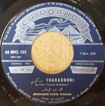 Load image into Gallery viewer, محمد عبد الوهاب* = Mohamed Abdelwahab* : قولي عملك ايه قلبي / شبكوني = Qolli Amalek Eh / Chabakouni (7&quot;)
