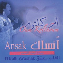 Load image into Gallery viewer, أم كلثوم* = Oum Kolthoum* : أنساك / القلب يعشق = Ansak / El Kalb Ya&#39;ashak (CD, Album, RE)
