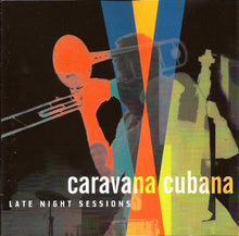 Load image into Gallery viewer, Caravana Cubana : Late Night Sessions (CD, Album)
