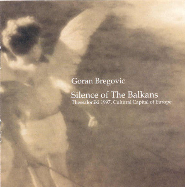 Goran Bregovic* : Silence Of The Balkans (CD, Album)