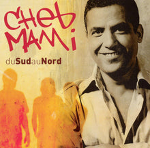 Load image into Gallery viewer, Cheb Mami : Du Sud Au Nord (CD, Comp, Copy Prot., RE)
