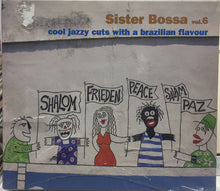 Load image into Gallery viewer, Various : Sister Bossa Vol.6 Cool Jazzy Cuts With A Brazilian Flavour (2xCD, Comp, Blu)
