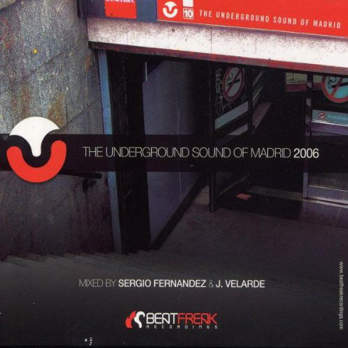Sergio Fernandez & J. Velarde : The Underground Sound Of Madrid 2006 (2xCD, Mixed)