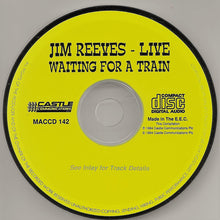 Load image into Gallery viewer, Jim Reeves : Live - Waiting For A Train (CD, Comp)
