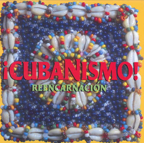 ¡Cubanismo! : Reencarnación (CD, Album)