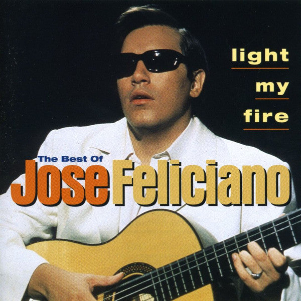 José Feliciano : Light My Fire The Best Of José Feliciano (CD, Comp)