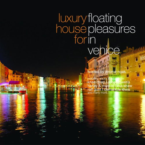 Jérome Noak* : Luxury House For Floating Pleasures In Venice (CD, Comp, Mixed)