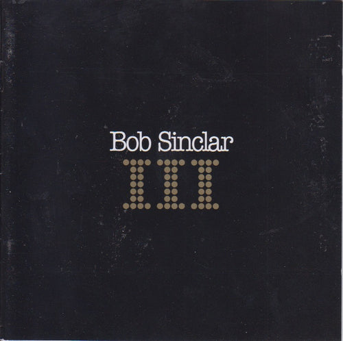 Bob Sinclar : III (CD, Album, Enh, Ltd)