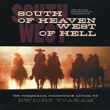 Load image into Gallery viewer, Dwight Yoakam : South Of Heaven, West Of Hell: Songs And Score From And Inspired By The Motion Picture (CD, Album)
