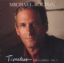 Load image into Gallery viewer, Michael Bolton : Timeless (The Classics Vol. 2) (CD, Album)
