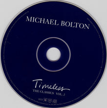 Load image into Gallery viewer, Michael Bolton : Timeless (The Classics Vol. 2) (CD, Album)
