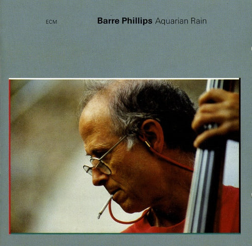 Barre Phillips : Aquarian Rain (CD, Album)