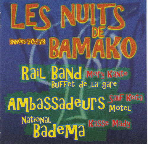 Rail Band, Les Ambassadeurs*, National Badema* : Les Nuits De Bamako: Années 70 - 78 (CD, Comp)