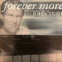 Load image into Gallery viewer, John Tesh : Forever More (The Greatest Hits Of John Tesh) (CD, Comp)
