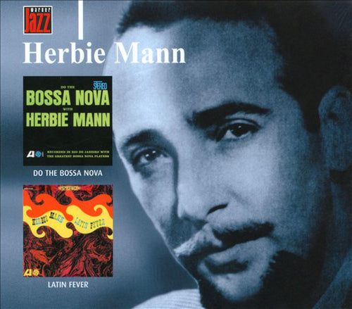 Herbie Mann : Do The Bossa Nova / Latin Fever (CD, Album, Comp, RE)