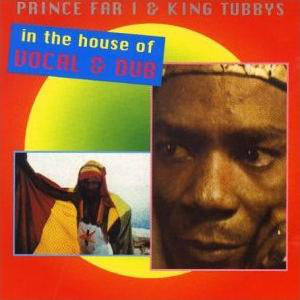 Prince Far I & King Tubbys* : In The House Of Vocal & Dub (CD)