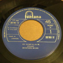 Load image into Gallery viewer, Manfred Mann : My Name Is Jack / There Is A Man (7", Single, Mono)
