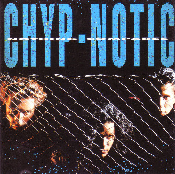 Chyp-Notic : Nothing Compares (CD, Album)
