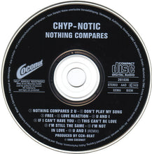 Load image into Gallery viewer, Chyp-Notic : Nothing Compares (CD, Album)
