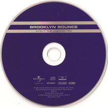 Load image into Gallery viewer, Brooklyn Bounce : X-Pect The Un-X-Pected (CD, Album)

