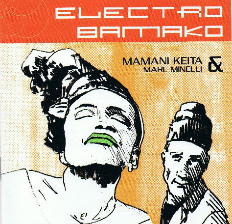 Mamani Keita & Marc Minelli : Electro Bamako (CD, Album)