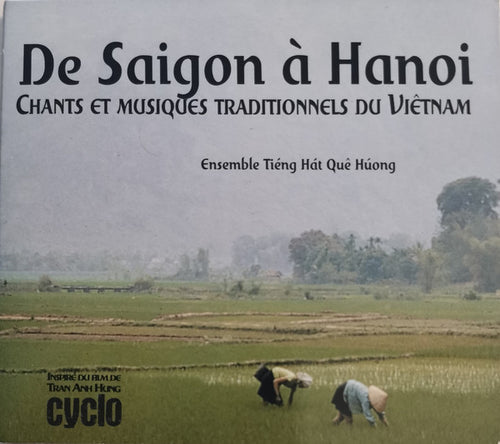 Ensemble Tiéng Hát Quê Húong* : De Saigon À Hanoi: Chants Et Musique Traditionnels Du Viêtnam (CD, Album)
