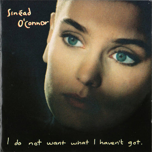 Sinéad O'Connor : I Do Not Want What I Haven't Got (CD, Album)