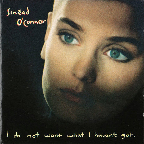 Sinéad O'Connor : I Do Not Want What I Haven't Got (CD, Album)