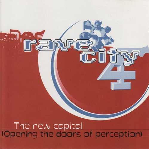 Various : Rave City 4 - The New Capital (Opening The Doors Of Perception) (2xCD, Comp)