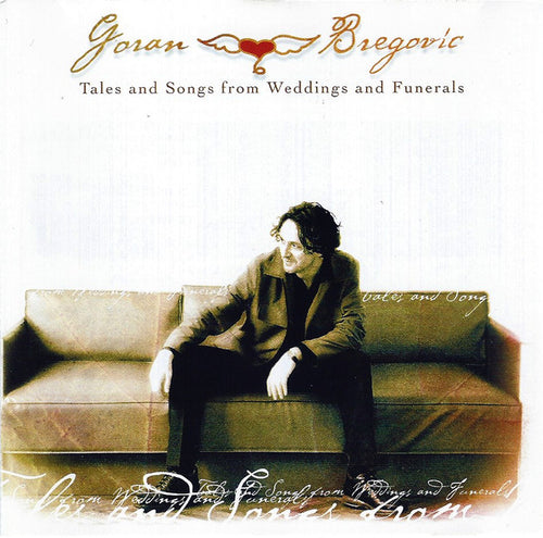 Goran Bregovic* : Tales And Songs From Weddings And Funerals (CD, Album)
