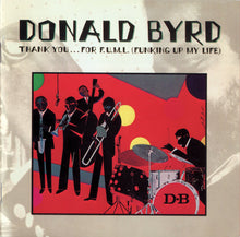 Load image into Gallery viewer, Donald Byrd : Thank You ... For F.U.M.L. (Funking Up My Life) (CD, Album, RE, RM)
