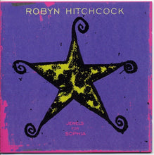 Load image into Gallery viewer, Robyn Hitchcock : Jewels For Sophia (CD, Album)

