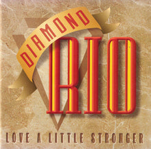 Load image into Gallery viewer, Diamond Rio : Love A Little Stronger (CD, Album, Son)
