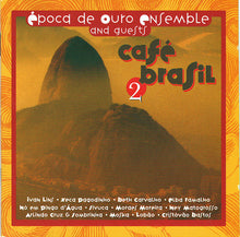 Load image into Gallery viewer, Conjunto Época de Ouro E Convidados* : Café Brasil 2 (CD, Album)
