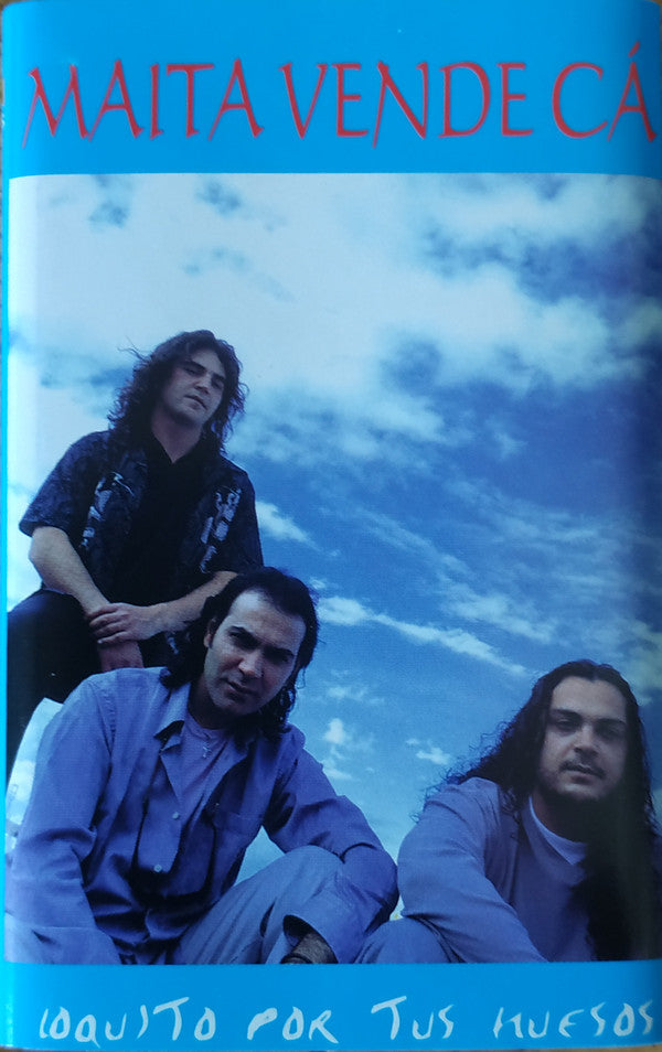 Maíta Vende Cá : Loquito Por Tus Huesos (Cass, Album)