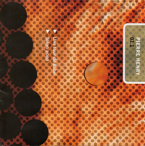 Pierre Henry : Une Tour De Babel / Tokyo 2002 (CD)