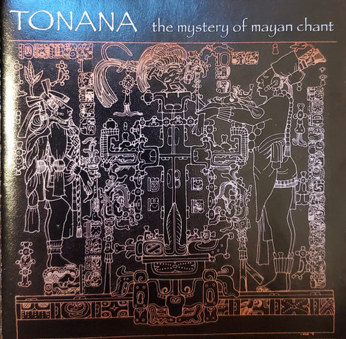 Tonana : The Mystery Of Mayan Chant (CD, Comp)