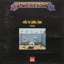 Load image into Gallery viewer, Stone The Crows : Ode To John Law (LP, Album)
