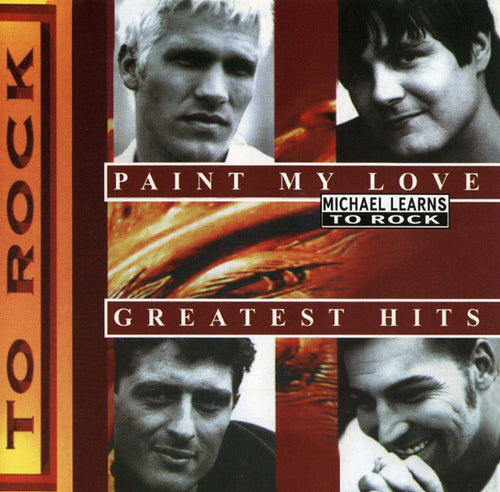 Michael Learns To Rock : Paint My Love - Greatest Hits (CD, Comp)